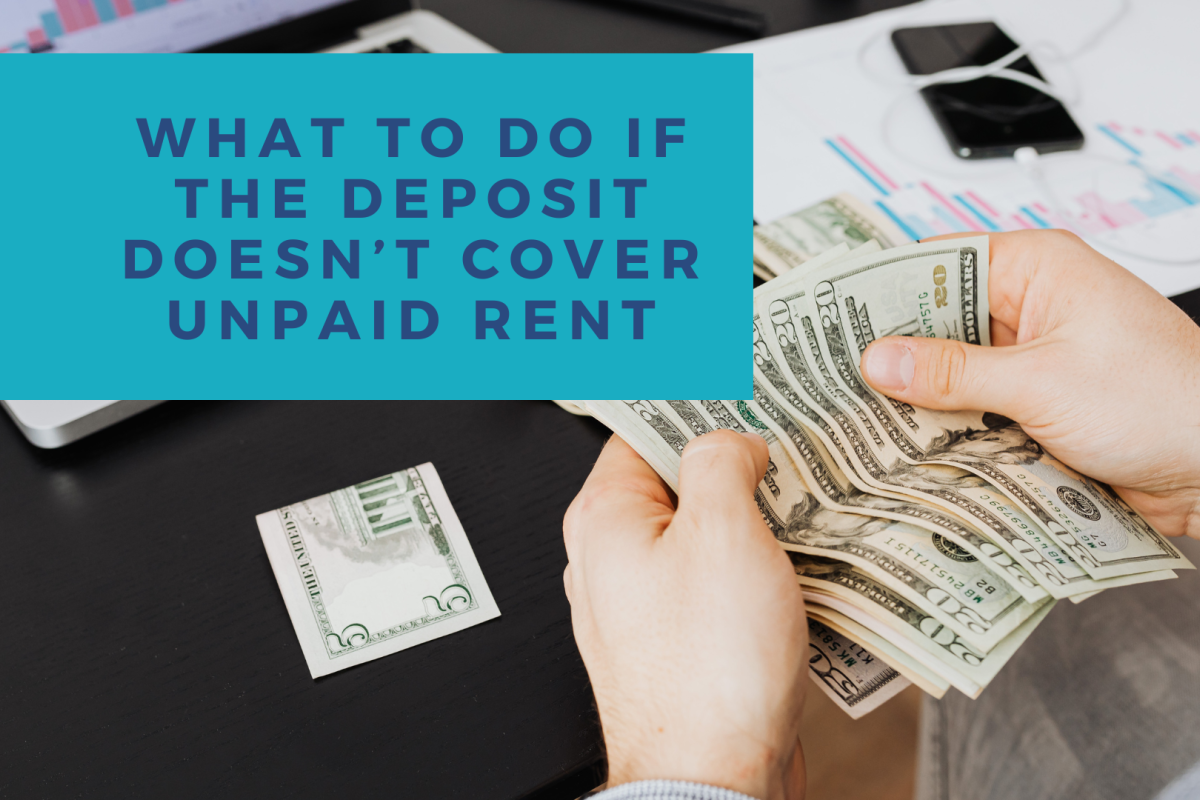 What to Do if the Deposit Doesn’t Cover Unpaid Rent