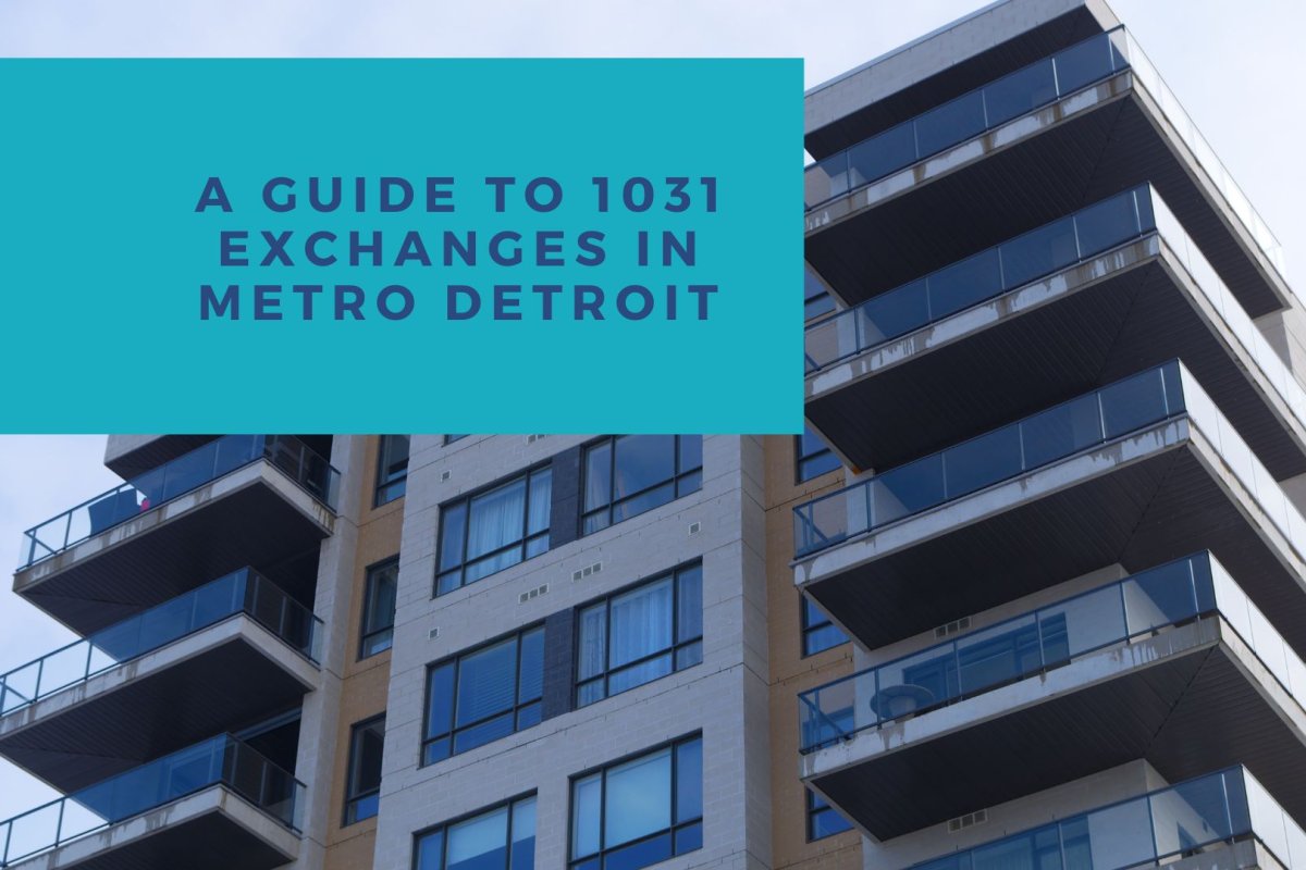 A Guide to 1031 Exchanges in Metro Detroit